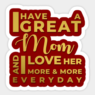 Great MOM and I Love Her Everyday Sticker